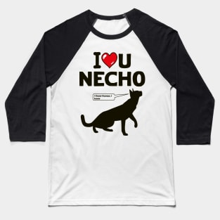 I Love U NECHO Baseball T-Shirt